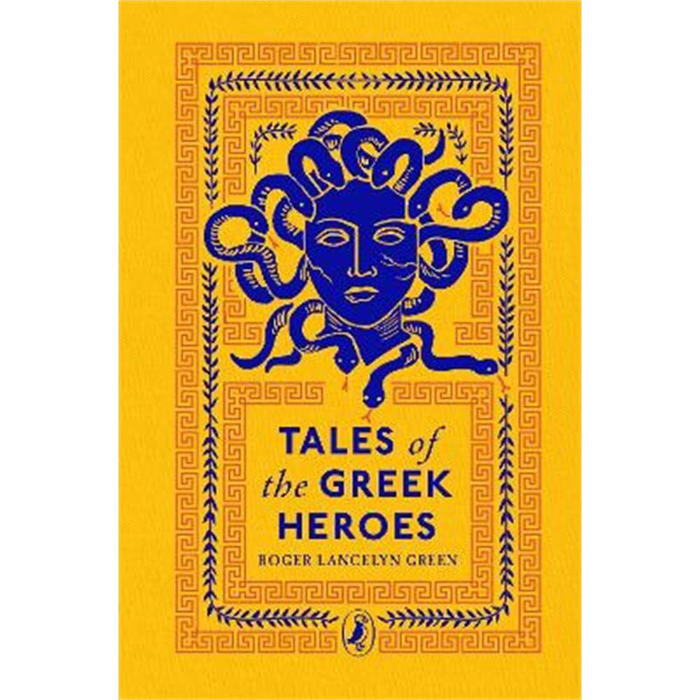 Tales of the Greek Heroes (Hardback) - Roger Lancelyn Green